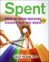Product: Spent: Break the Buying Obsession