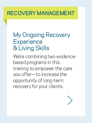 Recovery Management: My Ongoing Recovery Experience and Living Skills