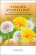Book: Tending Dandelions