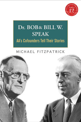 Dr Bob and Bill W Speak