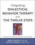 Product: Integrating Dialectical Behavior Therapy with the Twelve Steps