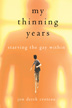 Product: My Thinning Years