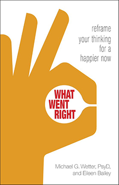 Book: What Went Right: Reframe Your Thinking for a Happier Now